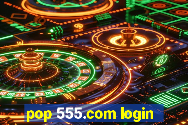 pop 555.com login