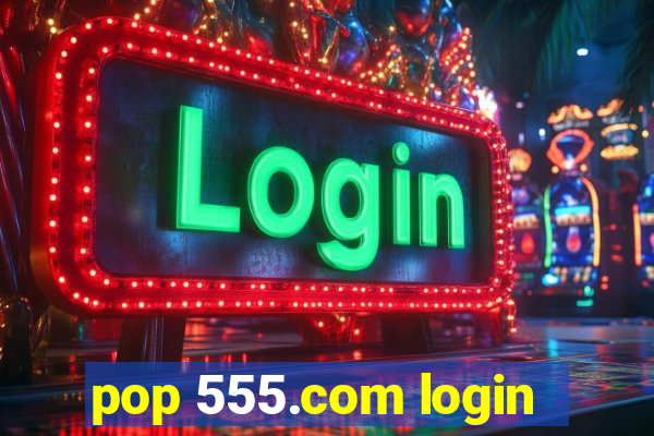 pop 555.com login