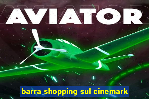 barra shopping sul cinemark