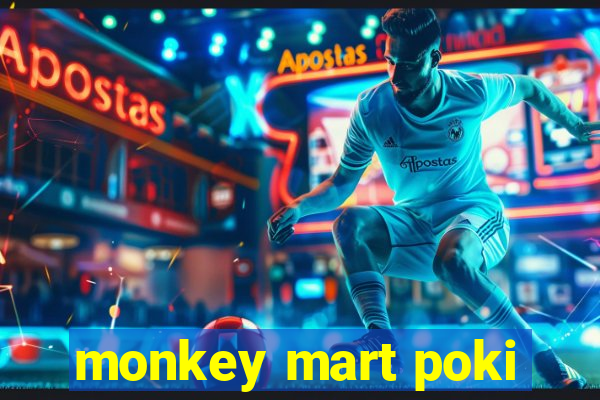 monkey mart poki