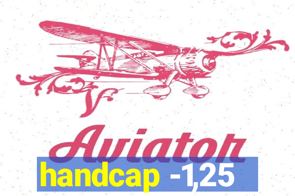 handcap -1,25