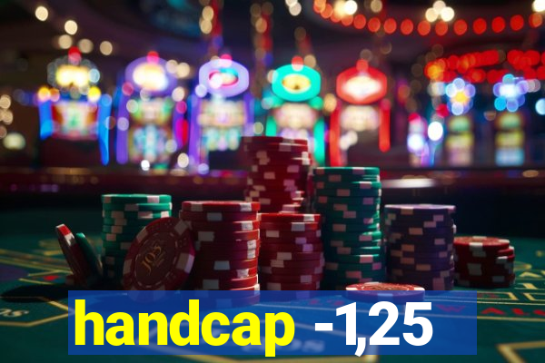 handcap -1,25