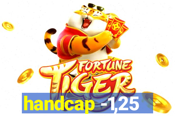 handcap -1,25