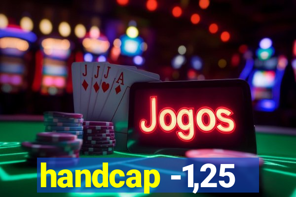 handcap -1,25