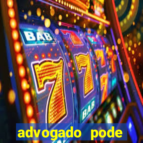 advogado pode patrocinar time de futebol