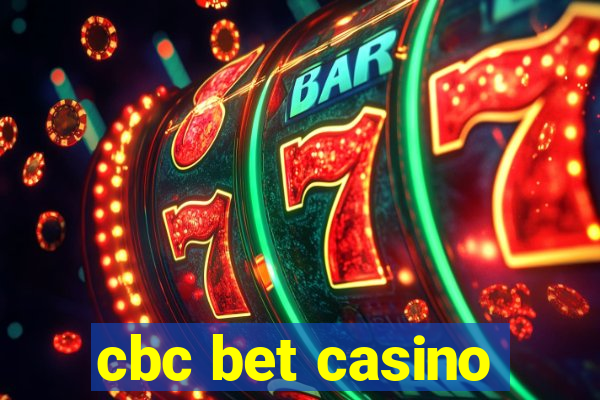 cbc bet casino