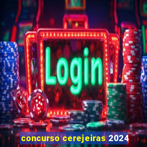 concurso cerejeiras 2024