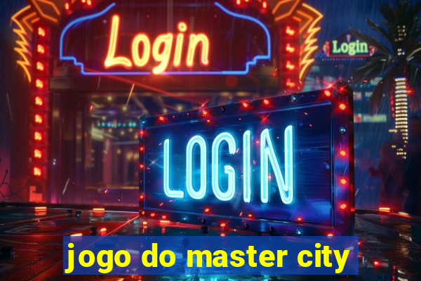 jogo do master city