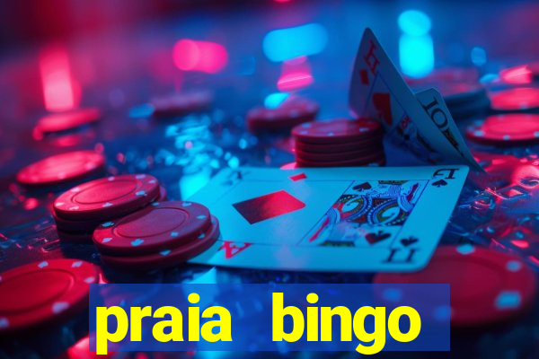 praia bingo dinheiro infinito 2022