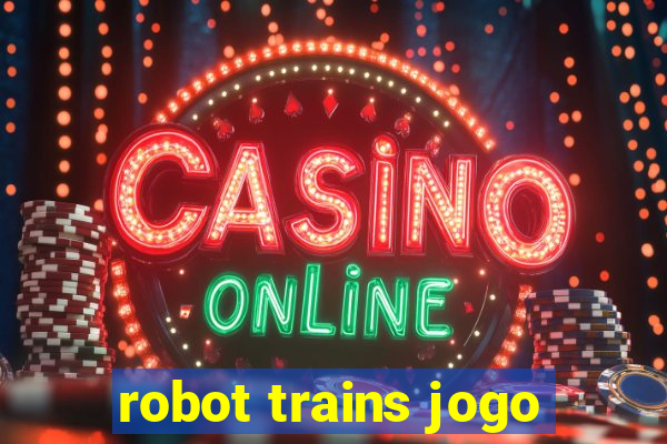 robot trains jogo