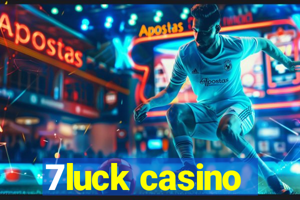 7luck casino