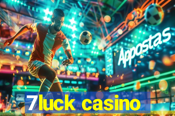 7luck casino