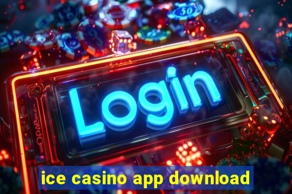 ice casino app download