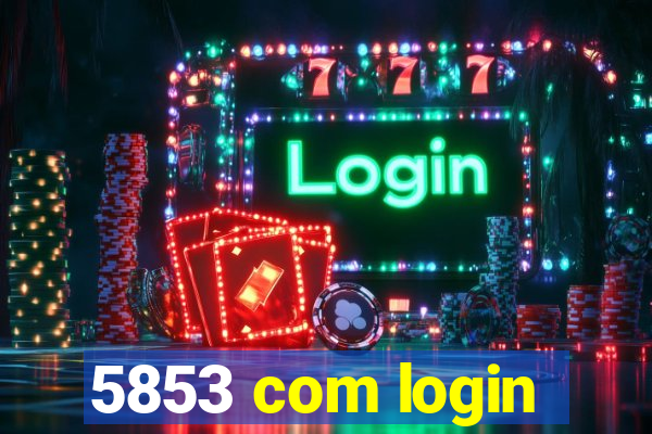 5853 com login