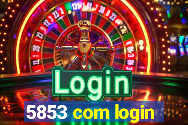 5853 com login