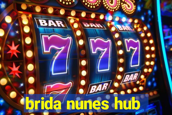 brida nunes hub