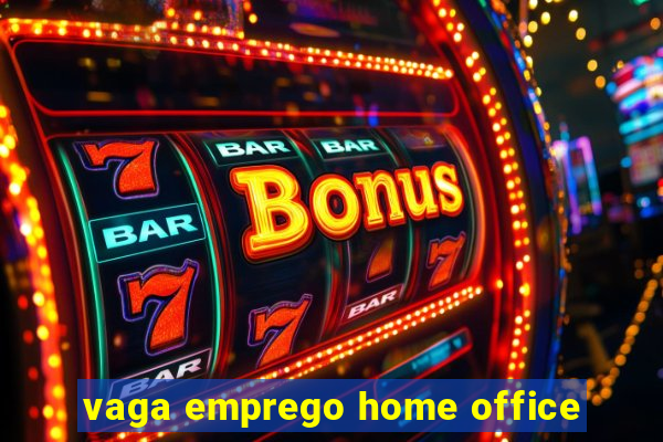 vaga emprego home office