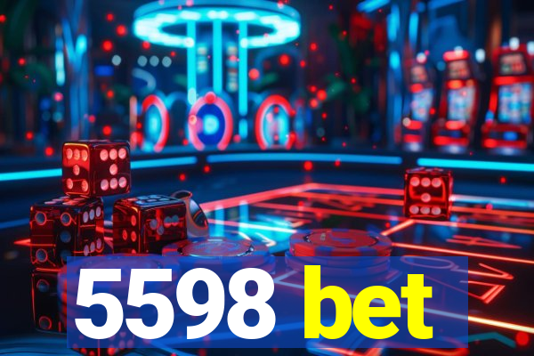 5598 bet