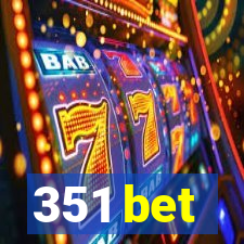 351 bet