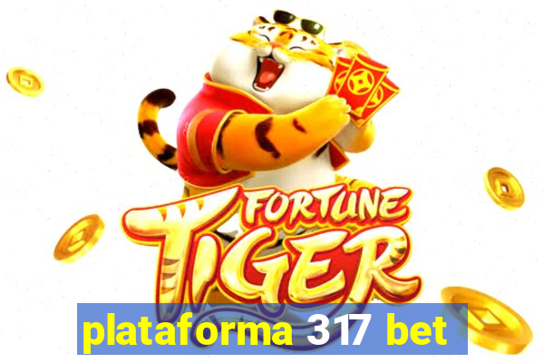 plataforma 317 bet