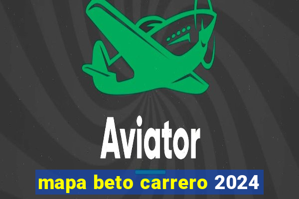 mapa beto carrero 2024