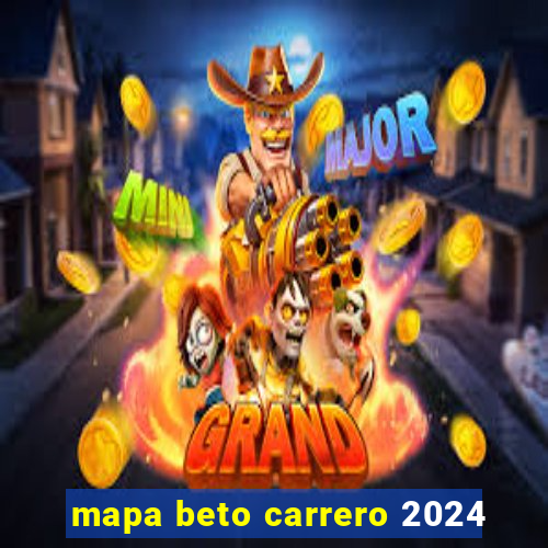 mapa beto carrero 2024