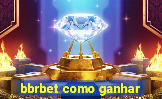 bbrbet como ganhar