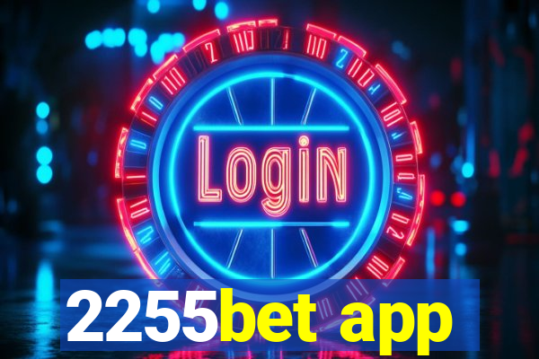 2255bet app