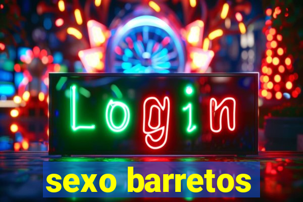 sexo barretos