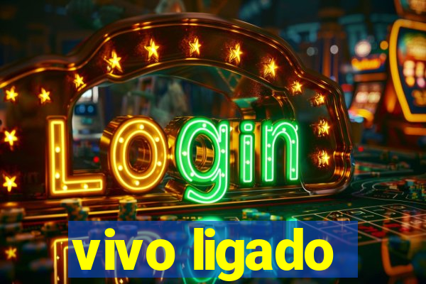 vivo ligado