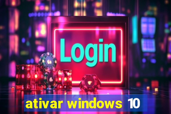 ativar windows 10