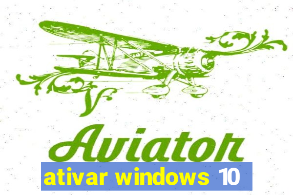 ativar windows 10