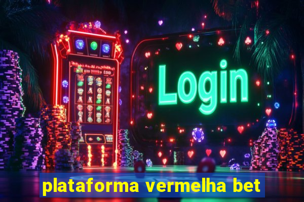 plataforma vermelha bet