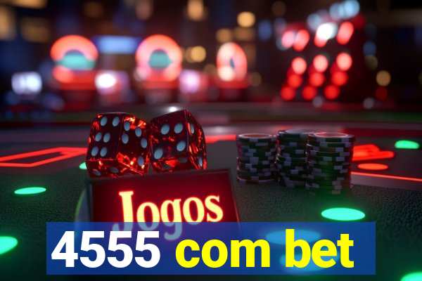 4555 com bet