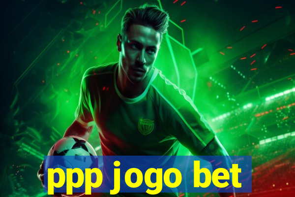 ppp jogo bet