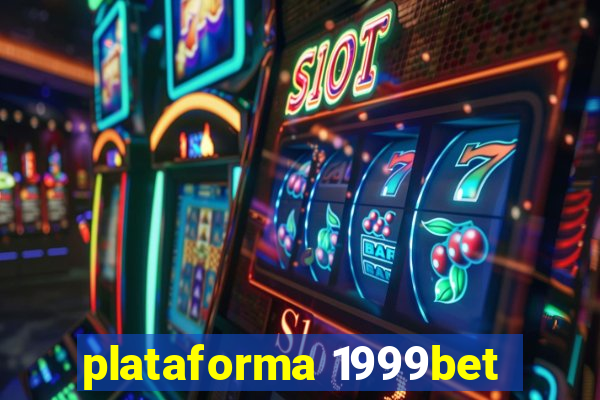 plataforma 1999bet