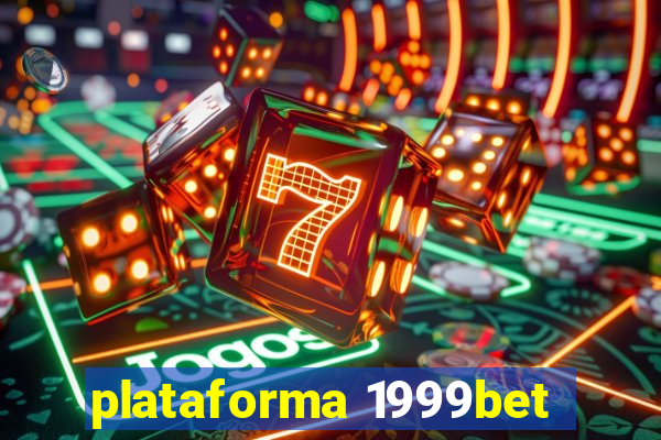 plataforma 1999bet