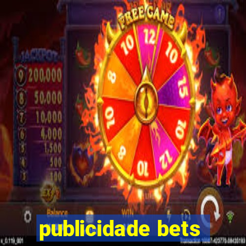 publicidade bets