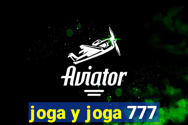 joga y joga 777