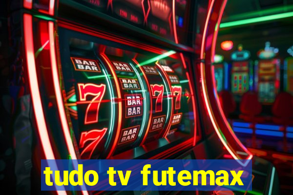 tudo tv futemax