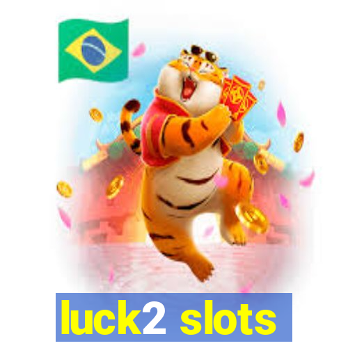 luck2 slots