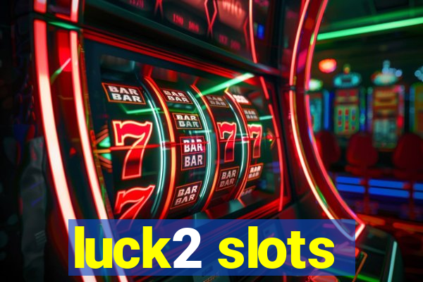 luck2 slots