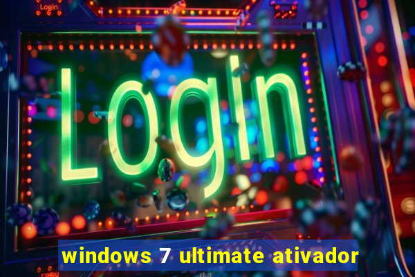 windows 7 ultimate ativador