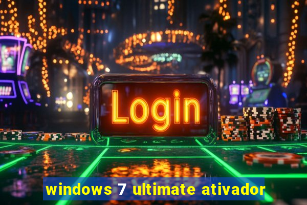 windows 7 ultimate ativador