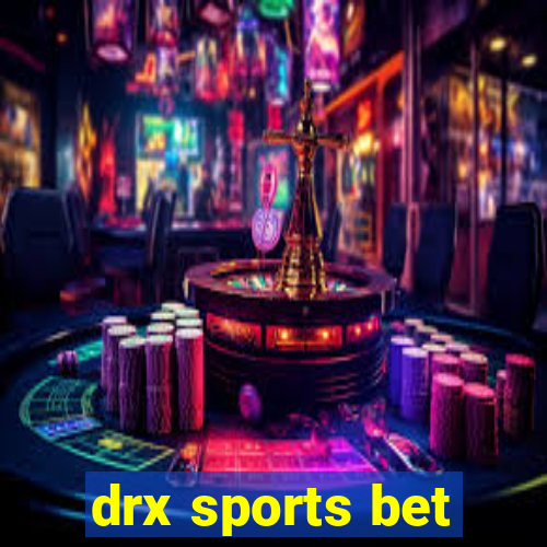 drx sports bet