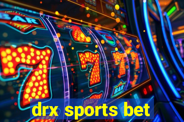 drx sports bet