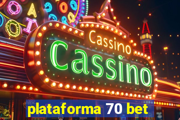 plataforma 70 bet