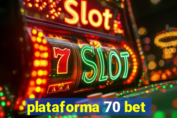 plataforma 70 bet