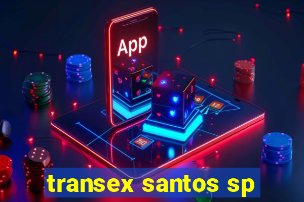 transex santos sp