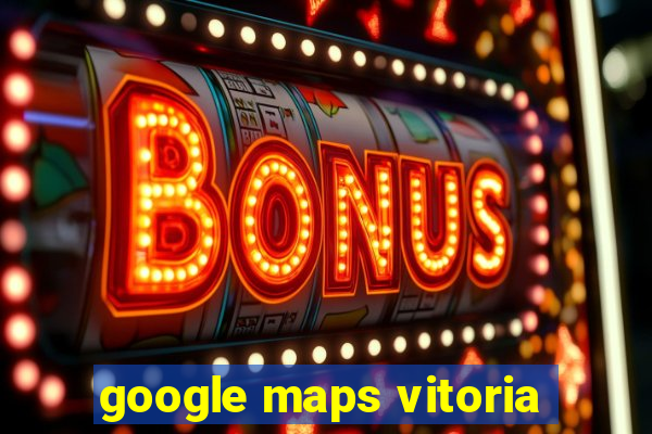 google maps vitoria